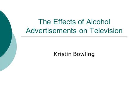 The Effects of Alcohol Advertisements on Television