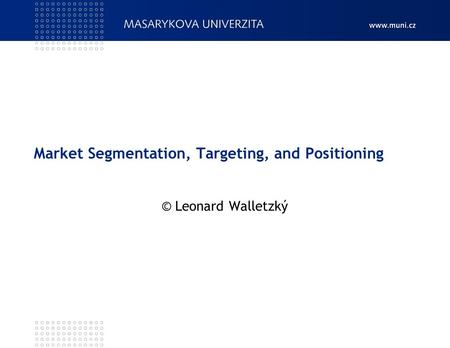 Market Segmentation, Targeting, and Positioning