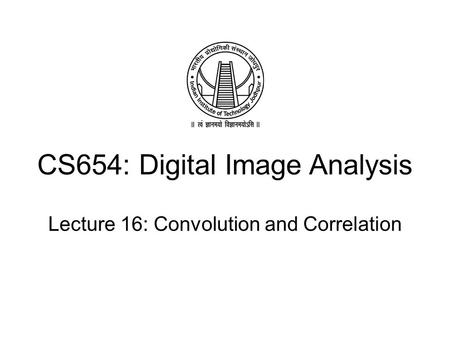 CS654: Digital Image Analysis