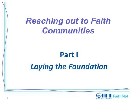 Reaching out to Faith Communities Part I Laying the Foundation 1.