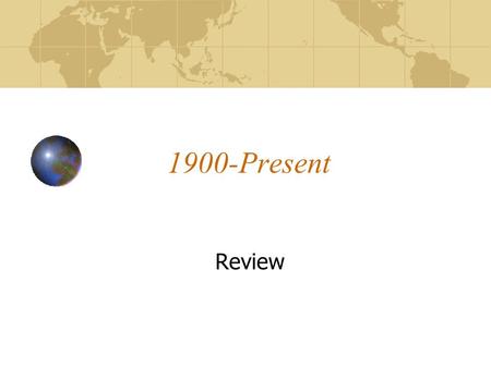 1900-Present Review. The Big Thematic picture Theme 1- Interaction between humans and the environment Theme 2 Development and interaction of cultures.