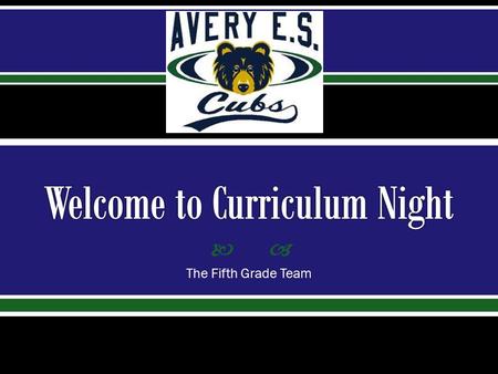  The Fifth Grade Team.  If you have any questions, please use the “Ticket out the Door”  Place the ticket in the location designated for your child’s.