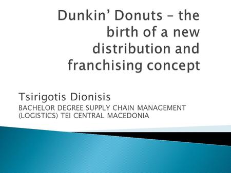 Tsirigotis Dionisis BACHELOR DEGREE SUPPLY CHAIN MANAGEMENT (LOGISTICS) TEI CENTRAL MACEDONIA.