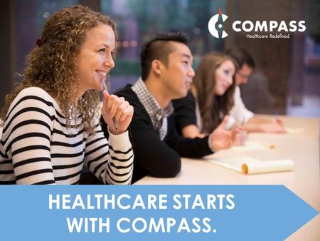 HEALTHCARE STARTS WITH COMPASS..