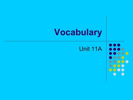 Vocabulary Unit 11A. Brevity (n.) shortness Hint: Brief.