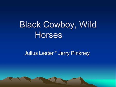 Black Cowboy, Wild Horses