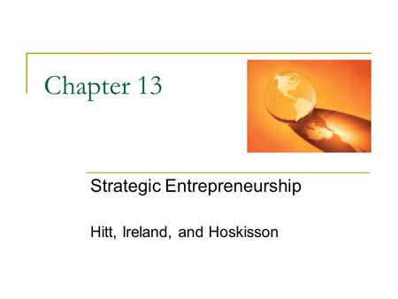 Strategic Entrepreneurship Hitt, Ireland, and Hoskisson