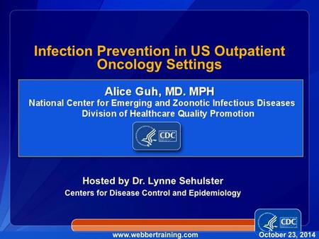 Infection Prevention in US Outpatient Oncology Settings Alice Guh, MD. MPH National Center for Emerging and Zoonotic Infectious Diseases Division of Healthcare.