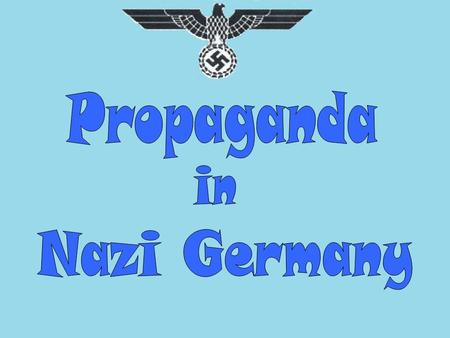 Make the lie big Make it simple Keep saying it, and Eventually they will believe it Adolf Hitler.