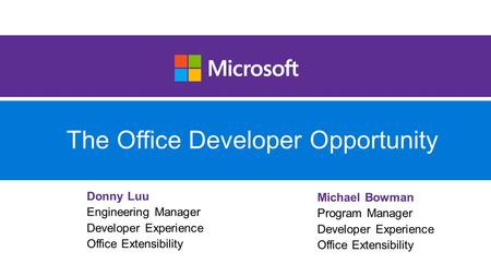 The Office Developer Opportunity. Office when and where you need it.