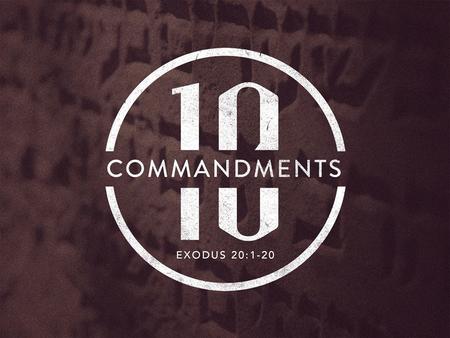 The 10 Commandments. The First Four Commandments Honor God With Your Life – “You shall have no other gods before Me.” Honor God With Your Heart – “You.