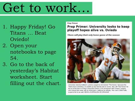 Get to work… Happy Friday! Go Titans … Beat Oviedo!