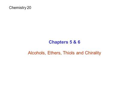 Alcohols, Ethers, Thiols and Chirality