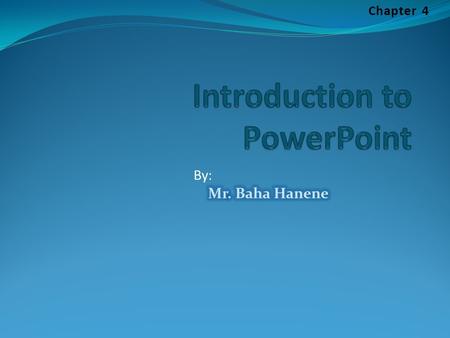 Chapter 4. Learning outcomes This Chapter will partially cover the learning outcome No. 2 i.e. Design presentations that use animation effects. (L02)