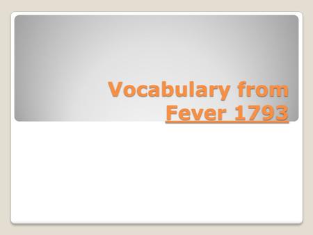 Vocabulary from Fever 1793. Rouse Rouse – verb Definition: to stir up or excite; to cause to awake from sleep. “I woke to the sound of a mosquito whining.