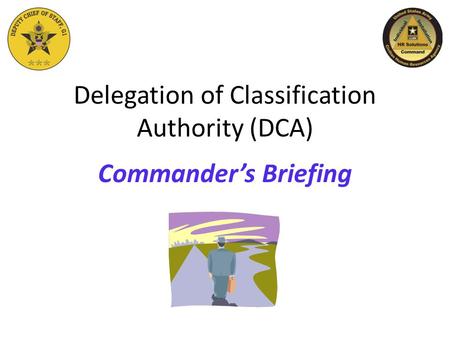 Delegation of Classification Authority (DCA)