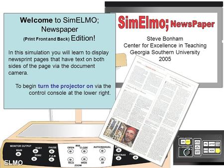 Slide 1 Welcome to SimELMO; Newspaper (Print Front and Back) Edition! In this simulation you will learn to display newsprint pages that have text on both.