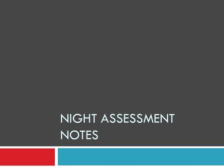 NIGHT ASSESSMENT NOTES. Task 1  How was Madame Schachter a prophet?  What do you think about how she was handled? Was it understandable? Should the.