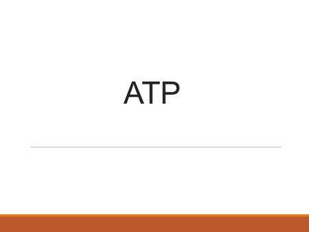 ATP. ATP & ADP ATP: _______________________________________ ___________________+ __________________+ 3 ________________________ ________________________________________,