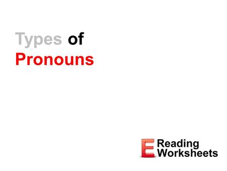 Types of Pronouns. Seven Types of Pronouns Personal Possessive Reflexive Relative Demonstrative Indefinite Interrogative.