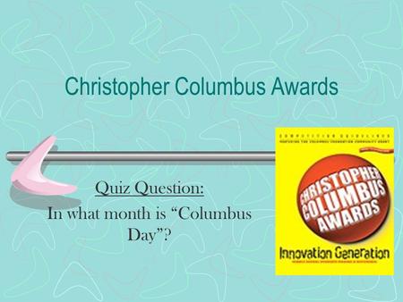 Christopher Columbus Awards Quiz Question: In what month is “Columbus Day”?