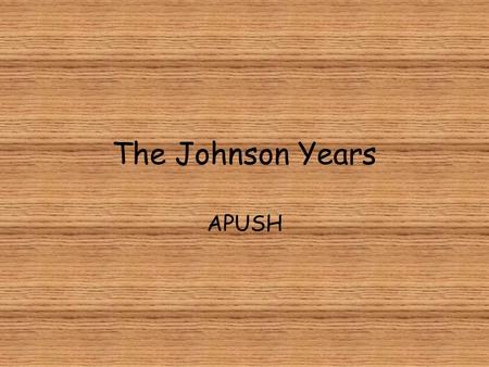 The Johnson Years APUSH. 1964 Candidates Lyndon B. JohnsonBarry Goldwater commercials/1964.