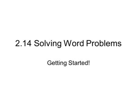 2.14 Solving Word Problems Getting Started!. There’s an amazing fact about a certain number. This fact is called “the four 4’s.” Using the number, you.