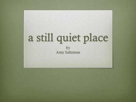 A still quiet place by Amy Saltzman. “Mindfulness is paying attention here and now, with kindness and curiosity, and then choosing your behavior”