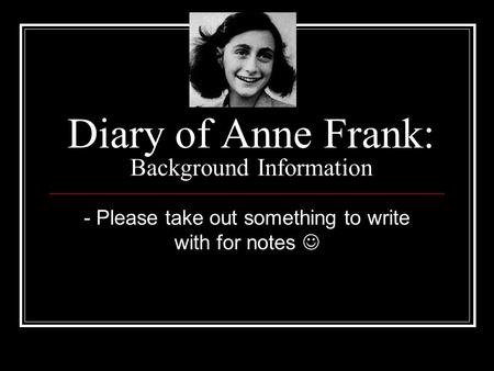 Diary of Anne Frank: Background Information