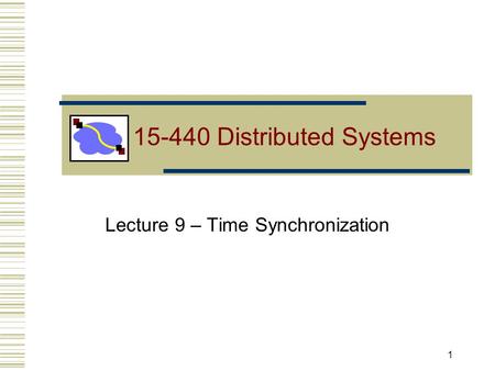 Lecture 9 – Time Synchronization