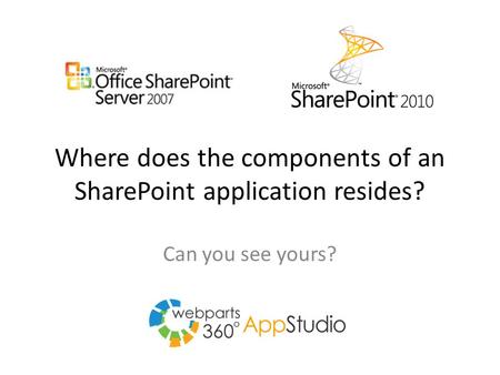 Where does the components of an SharePoint application resides? Can you see yours?