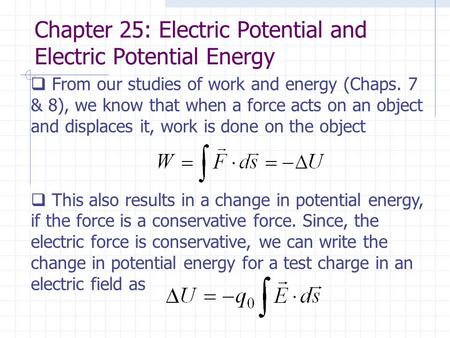  From our studies of work and energy (Chaps. 7 & 8), we know that when a force acts on an object and displaces it, work is done on the object  This also.