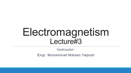 Electromagnetism Lecture#3