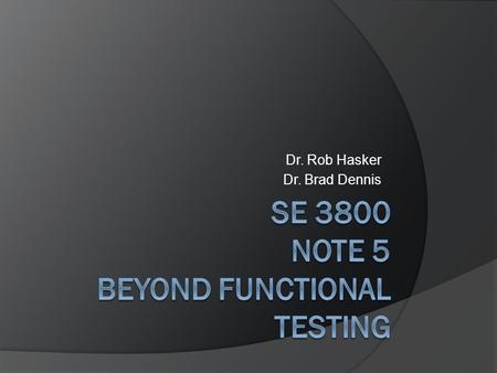 SE 3800 Note 5 Beyond Functional Testing