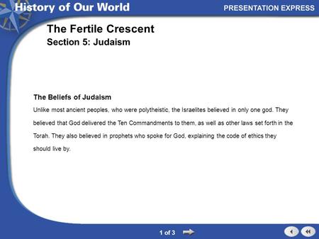 The Beliefs of Judaism Unlike most ancient peoples, who were polytheistic, the Israelites believed in only one god. They believed that God delivered the.