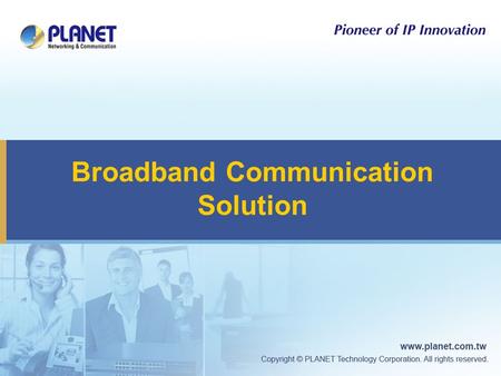 Broadband Communication Solution. 2  Passive Optical Network (GEPON)  Fiber Optical Network  VDSL (Very-high-data-rate Digital Subscriber Line)  VDSL.