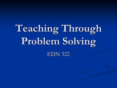 Teaching Through Problem Solving