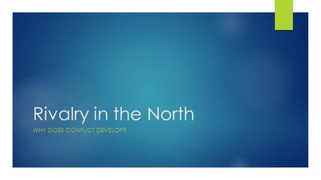 Rivalry in the North WHY DOES CONFLICT DEVELOP?. Rivalry Between the French and the British Guiding Question: How did competition for land in North America.