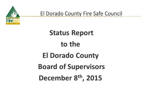 Status Report to the El Dorado County Board of Supervisors December 8 th, 2015.