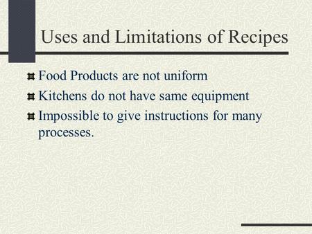 Uses and Limitations of Recipes