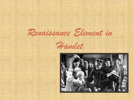 Renaissance Element in Hamlet