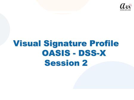 Visual Signature Profile OASIS - DSS-X Session 2.