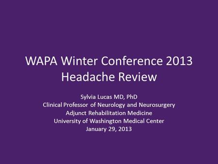 WAPA Winter Conference 2013 Headache Review