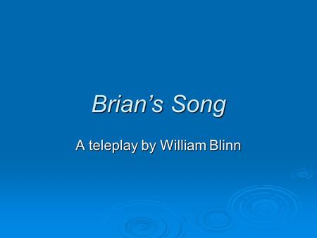 A teleplay by William Blinn