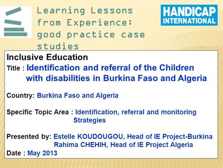 Learning Lessons from Experience: good practice case studies Inclusive Education Title : Identification and referral of the Children with disabilities.