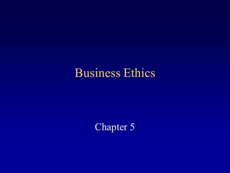 Business Ethics Chapter 5. What does ethics have to do with the Law? Ethics - Moral principles and values applied to social behavior. Law is the moral.