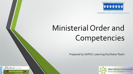 Ministerial Order and Competencies Prepared by SAPDC Learning Facilitator Team.