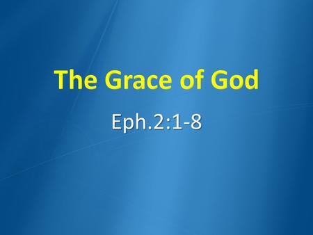 Eph.2:1-8. Good will, loving-kindness, favor Of the merciful kindness by which God, exerting his holy influence upon souls, turns them to Christ, keeps,