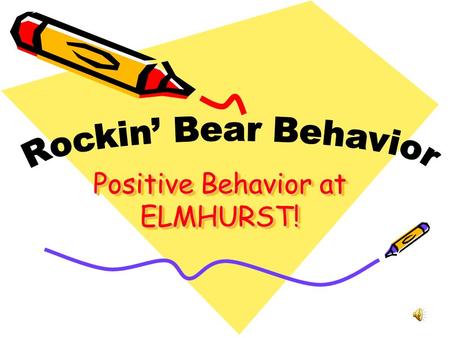 Positive Behavior at ELMHURST! We are the B.E.A.R.S!