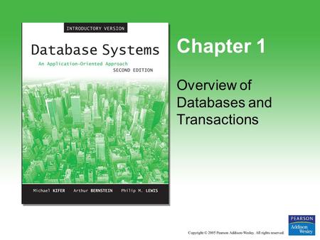 Chapter 1 Overview of Databases and Transactions.